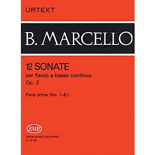 Editio Musica Budapest 12 Sonatas for Flute and Basso Continuo, Op. 2 - Volume 1 EMB Series by Benedetto Marcello