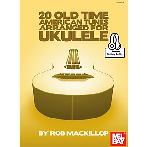 Mel Bay 20 Old-Time American Tunes Arranged for Ukulele