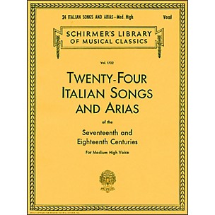 G. Schirmer 24 Italian Songs And Arias for Medium High Voice Book Only