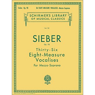 G. Schirmer 36 Eight Measure Vocalises, Op. 93 for Mezzo - Soprano by Sieber