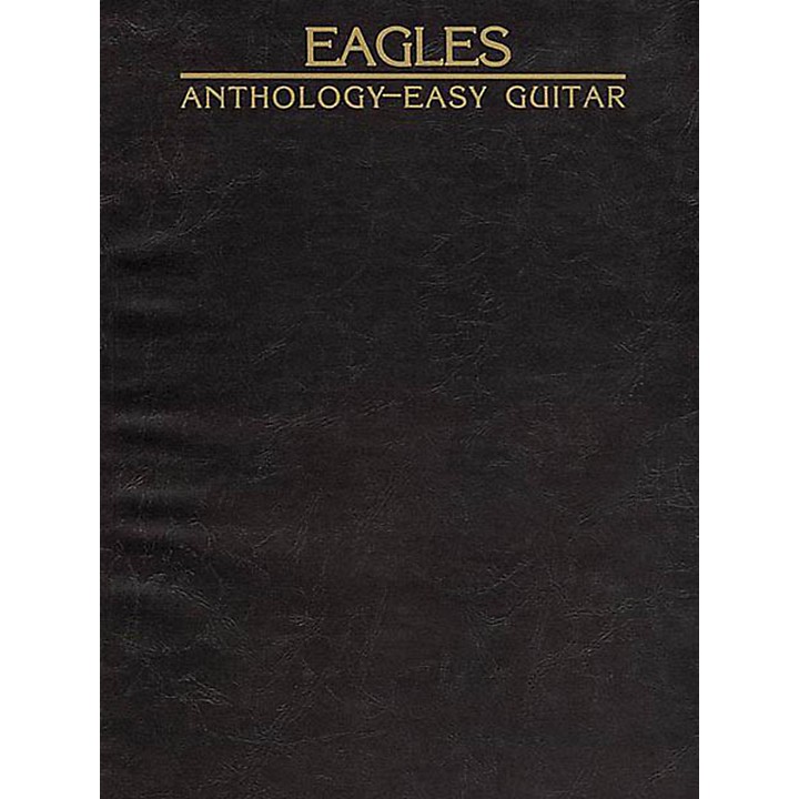 Hal Leonard Eagles Anthology Easy Guitar Songbook | Music & Arts