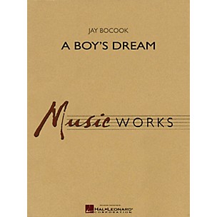 Hal Leonard A Boy's Dream Concert Band Level 5 Composed by Jay Bocook