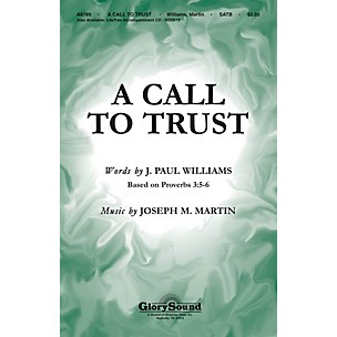 Shawnee Press A Call to Trust SATB composed by J. Paul Williams