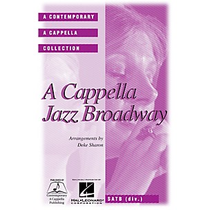 Contemporary A Cappella Publishing A Cappella Jazz Broadway SATB DV A Cappella arranged by Deke Sharon