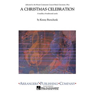 Arrangers A Christmas Celebration Concert Band Arranged by Kenny Bierschenk