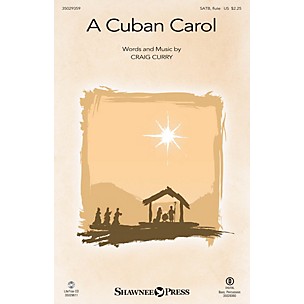 Shawnee Press A Cuban Carol SATB W/ FLUTE composed by Craig Curry