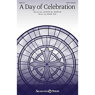 Shawnee Press A Day of Celebration SATB composed by Brad Nix