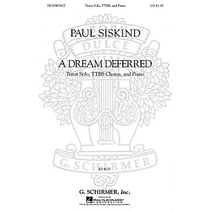 G. Schirmer A Dream Deferred (TTBB Chorus and Piano) composed by Paul Siskind