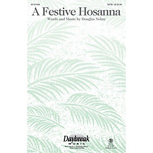 Daybreak Music A Festive Hosanna SATB composed by Douglas Nolan