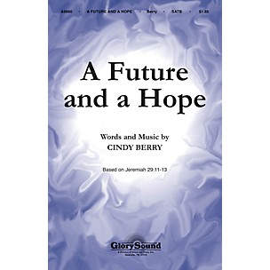 Shawnee Press A Future and a Hope SATB composed by Cindy Berry