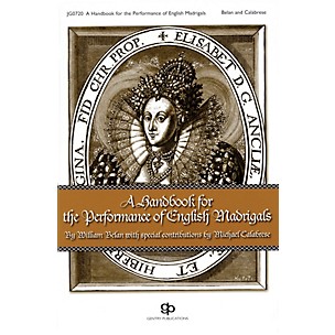 Gentry Publications A Handbook for the Performance of English Madrigals