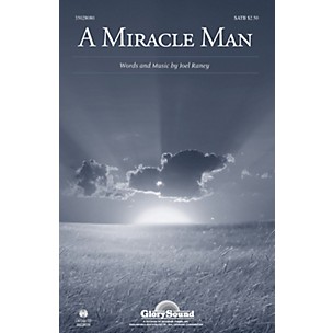 Shawnee Press A Miracle Man SATB composed by Joel Raney