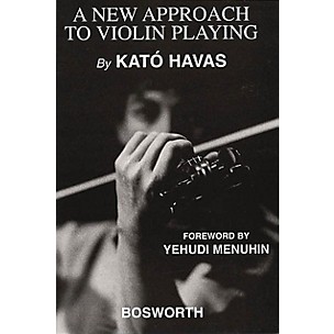 Bosworth A New Approach to Violin Playing Music Sales America Series Written by Kato Havas