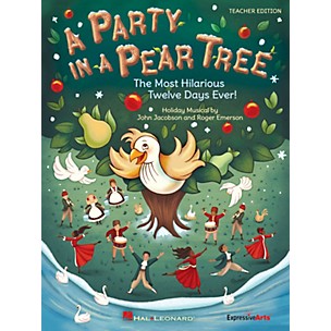 Hal Leonard A Party in a Pear Tree (The Most Hilarious Twelve Days Ever!) Preview Pak Composed by John Jacobson