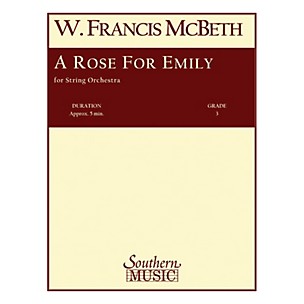 Southern A Rose for Emily (String Orchestra Music/String Orchestra) Southern Music Series by W. Francis McBeth