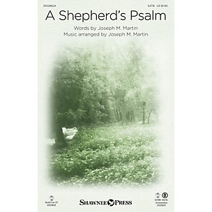Shawnee Press A Shepherd's Psalm SATB composed by Joseph M. Martin