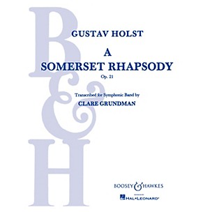 Boosey and Hawkes A Somerset Rhapsody, Op. 21 Concert Band Composed by Gustav Holst Arranged by Clare Grundman