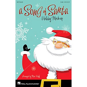 Hal Leonard A Song of Santa (Holiday Mash-up) SAB arranged by Mac Huff