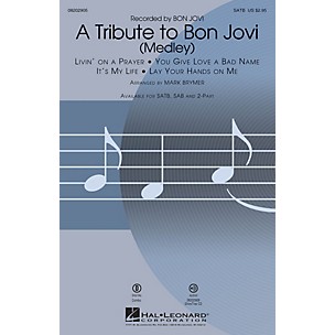 Hal Leonard A Tribute to Bon Jovi (Medley) 2-Part by Bon Jovi Arranged by Mark Brymer