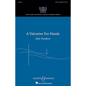 Boosey and Hawkes A Valentine for Hands (Yale Glee Club New Classic Choral Series) SATB a cappella by Dale Trumbore