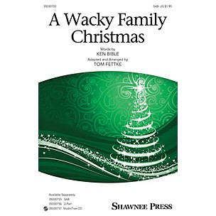 Shawnee Press A Wacky Family Christmas SAB arranged by Tom Fettke