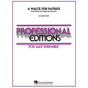 Hal Leonard A Waltz for Patrice (Duet Feature for Trumpet and Tenor Sax) Jazz Band Level 5 Composed by Mark Taylor