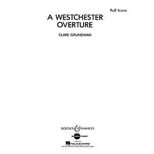 Boosey and Hawkes A Westchester Overture Concert Band Composed by Clare Grundman