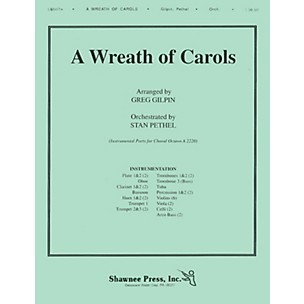 Shawnee Press A Wreath of Carols (Together We Sing Series) Score & Parts arranged by Greg Gilpin