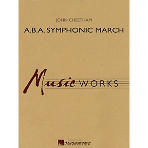 Hal Leonard A.B.A. Symphonic March Concert Band Level 4 Composed by John Cheetham