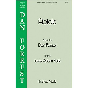 Hinshaw Music Abide SATB composed by Dan Forrest