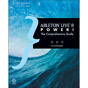 Course Technology PTR Ableton Live 8 Power! The Comprehensive Guide Book