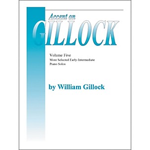 Willis Music Accent On Gillock Volume 5 (More Selected Early Intermediate Piano Solos)