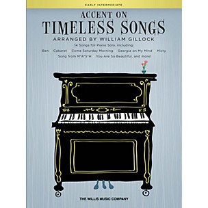 Willis Music Accent on Timeless Songs (14 Songs for Piano Solo) Early Intermediate Level by William Gillock