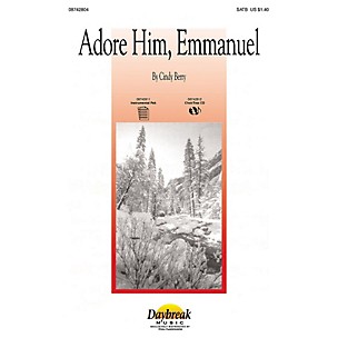 Daybreak Music Adore Him, Emmanuel SATB composed by Cindy Berry