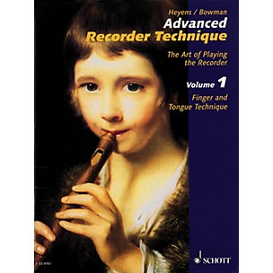 Schott Advanced Recorder Technique (The Art of Playing the Recorder) Schott Series Written by Gudrun Heyens