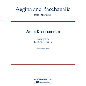 G. Schirmer Aegina and Bacchanalia (from Spartacus) Concert Band Level 5 Composed by Aram Khachaturian