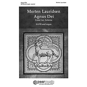 PEER MUSIC Agnus Dei (from Lux Aeterna SATB and Organ) Composed by Morten Lauridsen