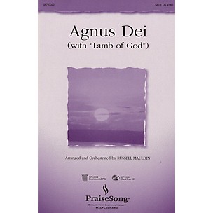 PraiseSong Agnus Dei (with Lamb of God) (SATB) SATB arranged by Russell Mauldin