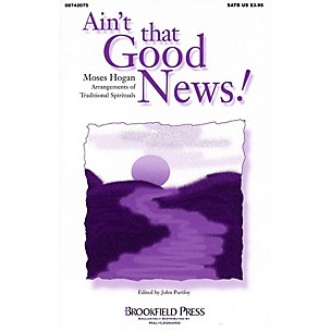 Brookfield Ain't That Good News! (Collection) SATB arranged by Moses Hogan