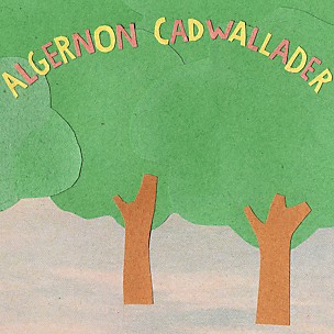 Algernon Cadwallader - Some Kind of Cadwallader