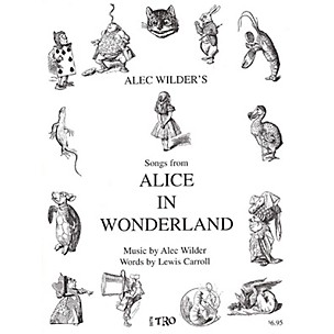 TRO ESSEX Music Group Alice in Wonderland (Music by Alec Wilder, Words by Lewis Carroll) Richmond Music Folios Series