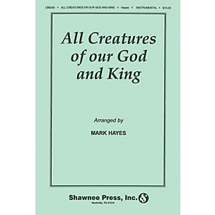 Shawnee Press All Creatures of Our God and King BRASS Arranged by Mark Hayes