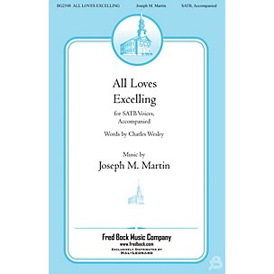 Fred Bock Music All Loves Excelling SATB composed by Joseph M. Martin