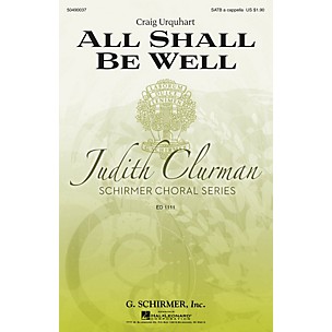 G. Schirmer All Shall Be Well (Judith Clurman Choral Series) SATB a cappella composed by Craig Urquhart