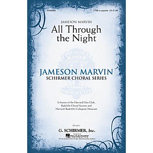 G. Schirmer All Through the Night (Jameson Marvin Choral Series) TTBB A Cappella arranged by Jameson Marvin