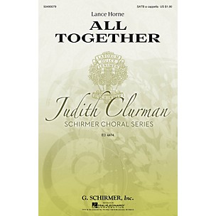 G. Schirmer All Together (Judith Clurman Choral Series) SATB a cappella composed by Lance Horne