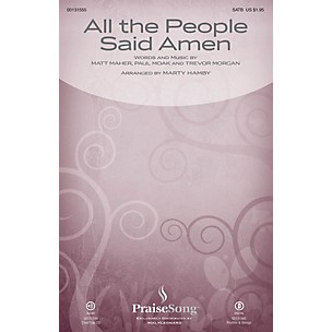 PraiseSong All the People Said Amen SATB by Matt Maher arranged by Marty Hamby