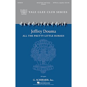 G. Schirmer All the Pretty Little Horses (Yale Glee Club Series) SATB DV A Cappella arranged by Jeffrey Douma