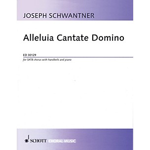 Schott Alleluia Cantate Domino (SATB Chorus with Handbells and Piano) SATB Composed by Joseph Schwantner