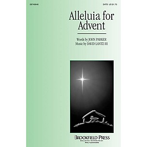 Brookfield Alleluia for Advent SATB composed by John Parker/David Lantz III